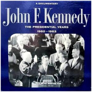 John F. Kennedy - The Presidential Years 1960-1963 (A Documentary) (LP, Album, Mono)