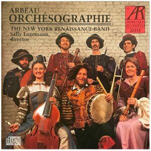 Arbeau*, The New York Renaissance Band - Arbeau Orchesographie (CD, Album, RE)