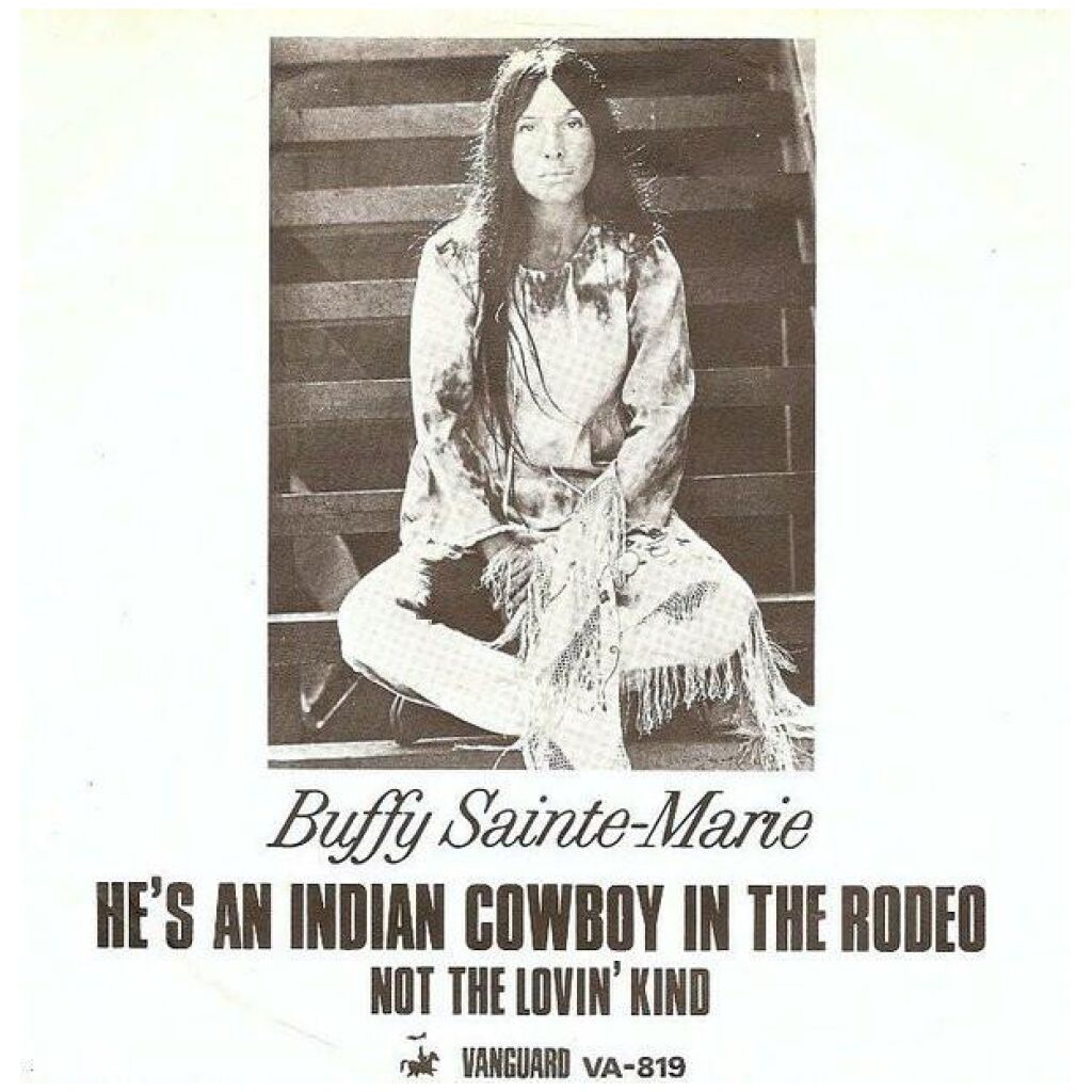 Buffy Sainte-Marie - Hes An Indian Cowboy In The Rodeo / Not The Lovin Kind (7, Mono)