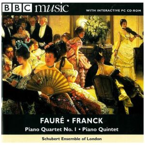 Fauré* / Franck*, Schubert Ensemble Of London* - Piano Quartet No.1 - Piano Quintet (CD, Album, Enh)