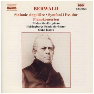 Berwald*, Niklas Sivelöv, Helsingborgs Symfoniorkester, Okko Kamu - Sinfonie Singulière • Symfoni I Ess-dur • Pianokonserten (CD, Album)