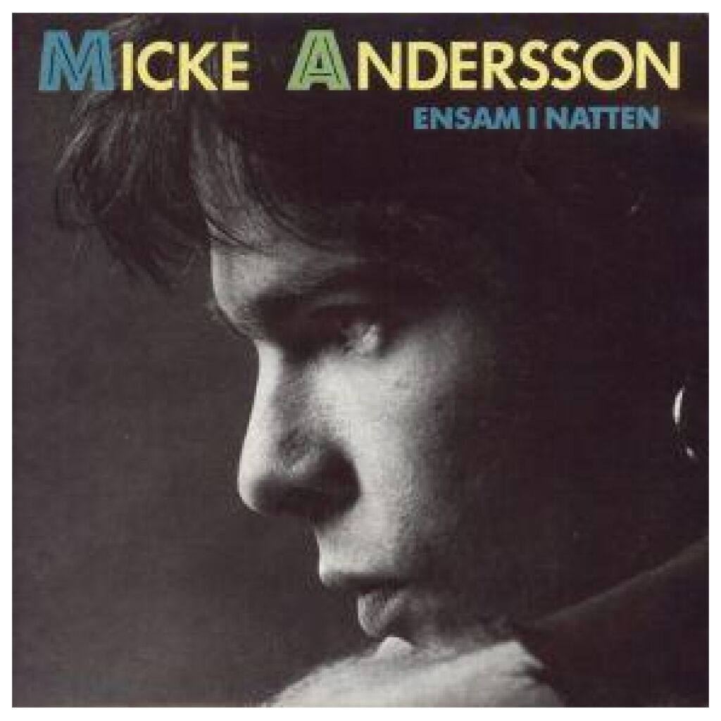 Micke Andersson* - Ensam I Natten (7, Single)