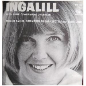 Ingalill* Med Rune Öfwermans Orkester - Mucho Amore, Sommarn Är Här / Skottarna i Skottland (7, Single)