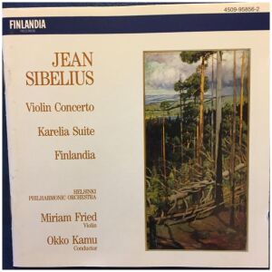 Jean Sibelius, Miriam Fried, Helsinki Philharmonic Orchestra, Okko Kamu - Violin Concerto In D Minor, Op. 47 / Karelia Suite, Op. 11 / Finlandia Op. 26 (CD, Album)