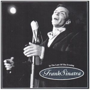 Frank Sinatra - In The Late Of The Evening (CD, Comp)