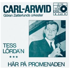 Carl-Arwid* - Tess Lördan / Här På Promenaden (7, Single)