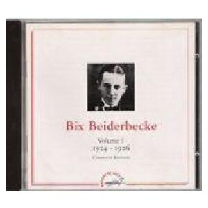Bix Beiderbecke - Volume 1 - 1924-1926 - Complete Edition (CD, Comp)
