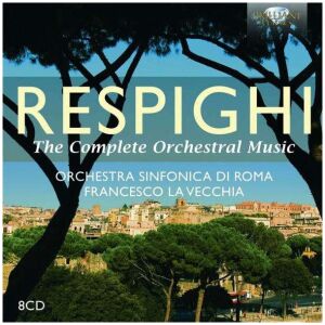 Respighi*, Orchestra Sinfonica Di Roma*, Francesco La Vecchia - The Complete Orchestral Music (8xCD + Box)