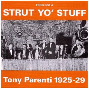 Tony Parenti - Strut Yo Stuff Tony Parenti 1925-29 (CD, Comp)>