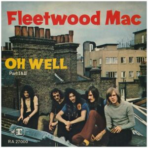 Fleetwood Mac - Oh Well (Part I & II) (7, Single)
