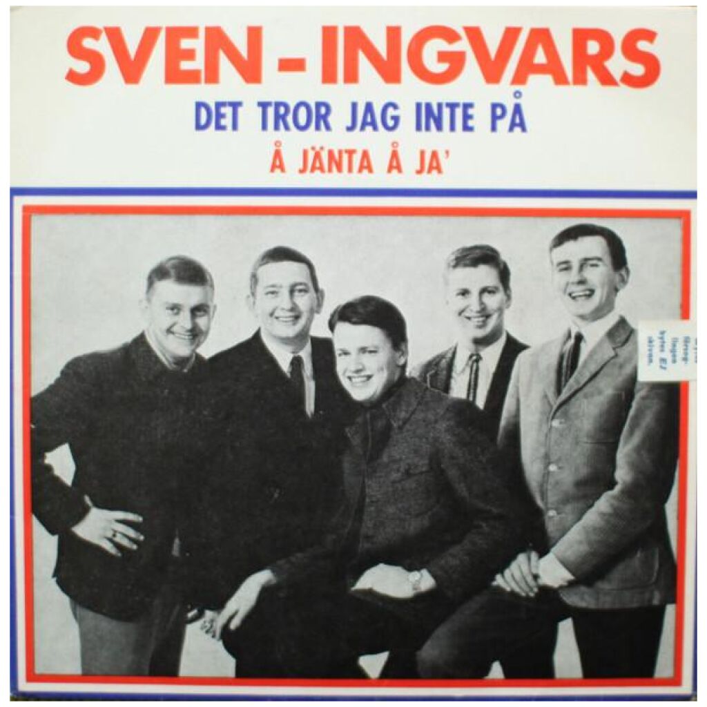 Sven-Ingvars - Det Tror Jag Inte På / Å Jänta Å Ja (7, Single)