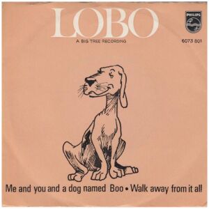 Lobo (3) - Me And You And A Dog Named Boo / Walk Away From It All (7, Single)