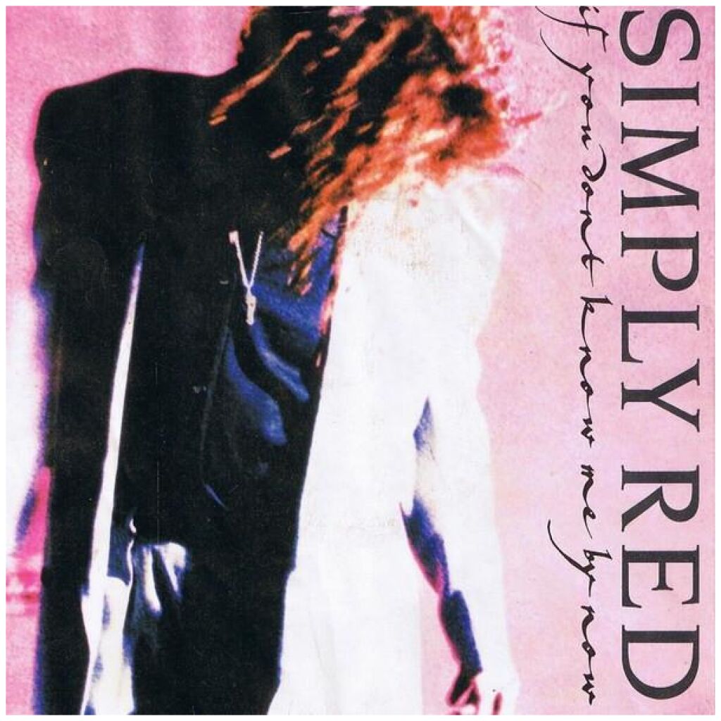 Simply Red - If You Dont Know Me By Now (7, Single)