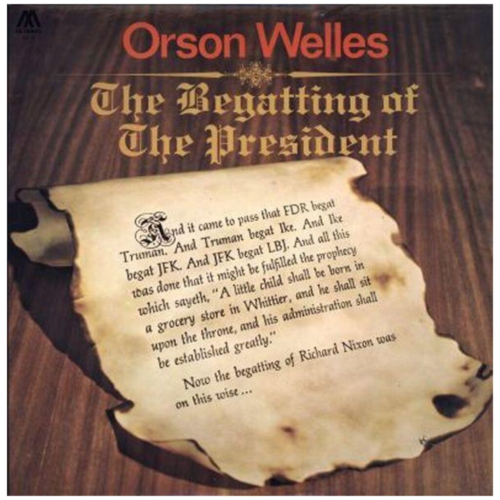 Orson Welles - The Begatting Of The President (LP, Album)