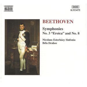 Beethoven* / Nicolaus Esterházy Sinfonia / Béla Drahos* - Symphonies - No. 3 Eroica And No. 8 (CD)