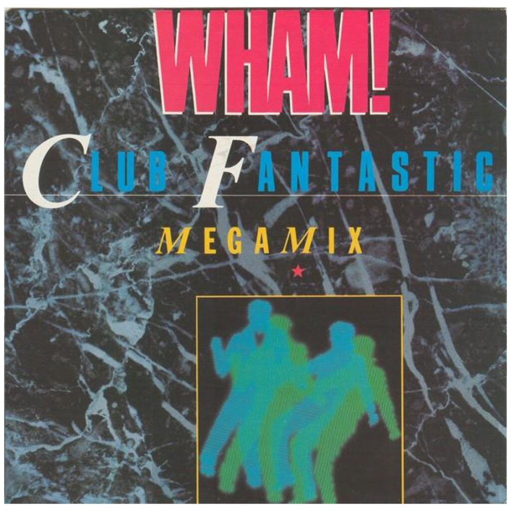Wham! - Club Fantastic Megamix (7, Single)