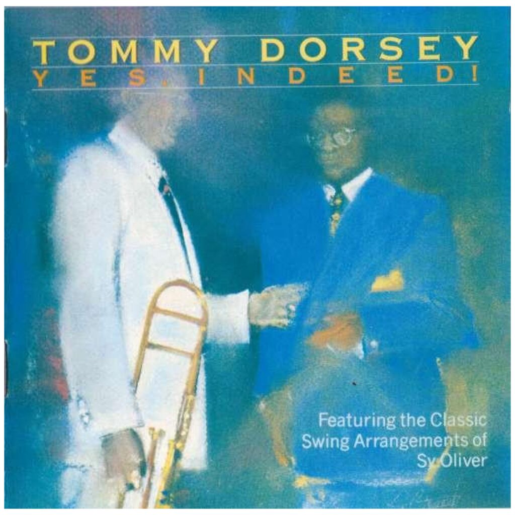 Tommy Dorsey And His Orchestra - Yes, Indeed! (CD, Comp, Mono, RE, RM)