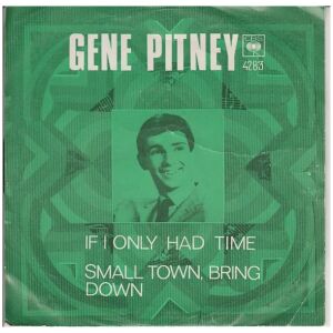 Gene Pitney - If I Only Had Time / Small Town, Bring Down (7, Single)
