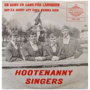 Hootenanny Singers - En Sång En Gång För Längesen / Det Är Skönt Att Vara Hemma Igen (7, Single)