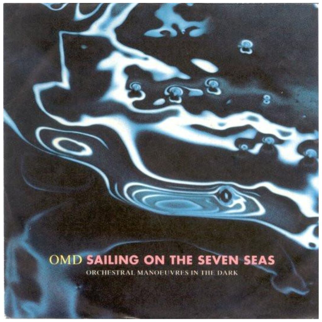 OMD* - Sailing On The Seven Seas (7, Single)