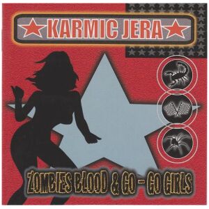 Karmic Jera - Zombies Blood & Go-Go Girls (CD, Album)