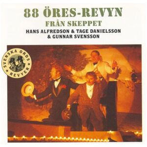 Hans Alfredson & Tage Danielsson & Gunnar Svensson - 88 Öres-Revyn Från Skeppet (CD, RE)