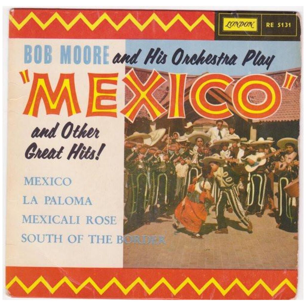 Bob Moore And His Orchestra - Play Mexico And Other Great Hits (7, EP)