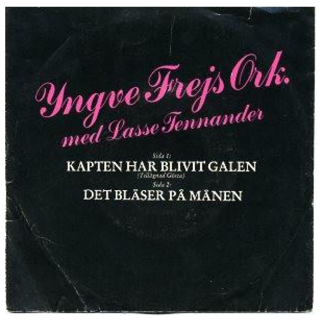 Yngve Frejs Orkester, Lasse Tennander - Kapten Har Blivit Galen (7, Single)