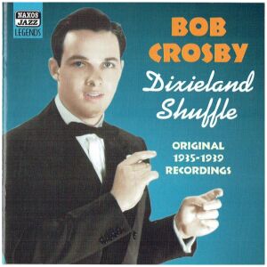 Bob Crosby - Dixieland Shuffle (CD, Comp)