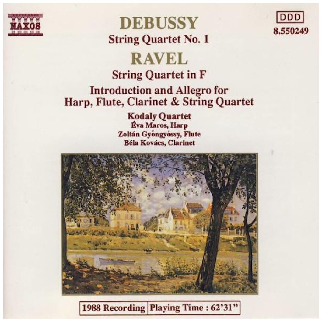 Debussy*, Ravel*, Kodaly Quartet*, Éva Maros, Zoltán Gyöngyössy, Béla Kovács - String Quartet No. 1 / String Quartet In F / Introduction And Allegro For Harp, Flute, Clarinet & String Quartet (CD, Album)