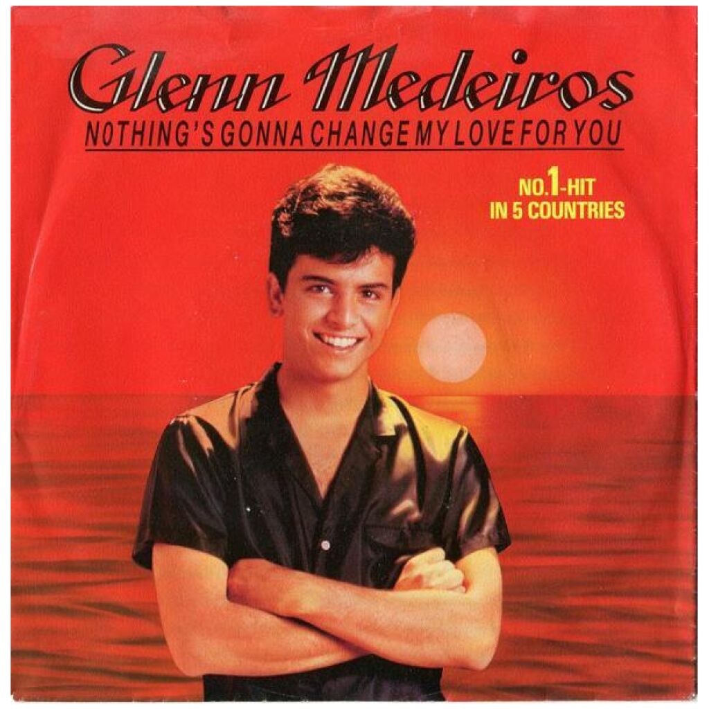 Glenn Medeiros - Nothings Gonna Change My Love For You (7, Single)