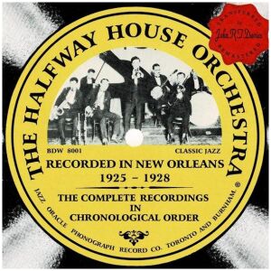 The Halfway House Orchestra* - The Halfway House Orchestra Recorded In New Orleans, 1925-1928 (CD, Comp, Mono)