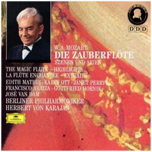 W.A.Mozart* / Berliner Philharmoniker, Herbert Von Karajan • Edith Mathis • Karin Ott • Janet Perry • Francisco Araiza • Gottfried Hornik • José van Dam - Die Zauberflöte (Szenen Und Arien) (The Magic Flute - Highlights) (La Flute Enchantée - Extraits) (CD, Album, RE)