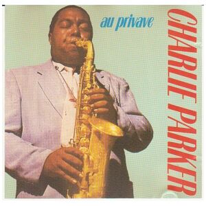 Charlie Parker - Au Privave (CD, Comp)