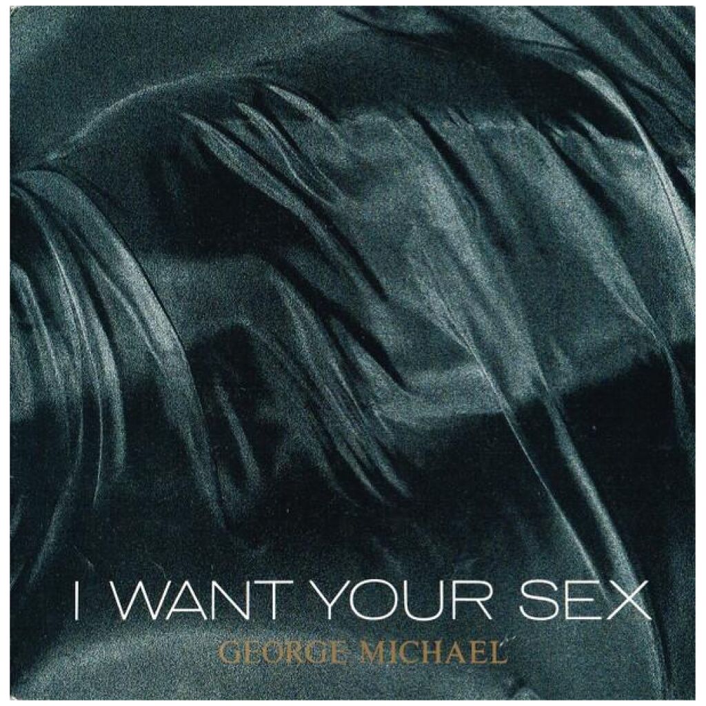 George Michael - I Want Your Sex (7, Single, sol)
