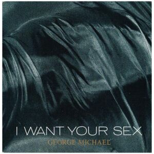 George Michael - I Want Your Sex (7, Single, sol)