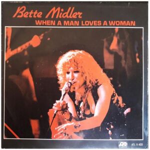 Bette Midler - When A Man Loves A Woman (7)