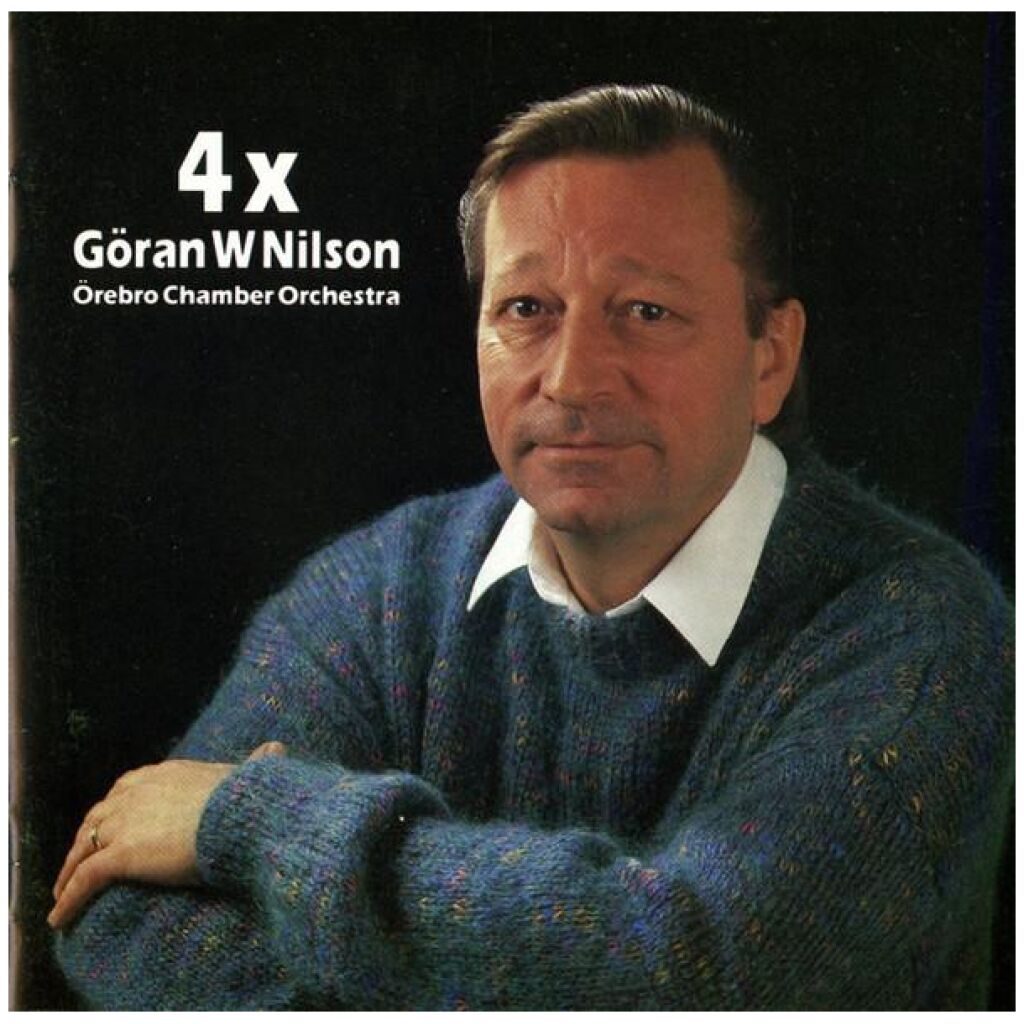 Göran W Nilson, Örebro Chamber Orchestra - 4 x Göran W Nilson (CD, Album)