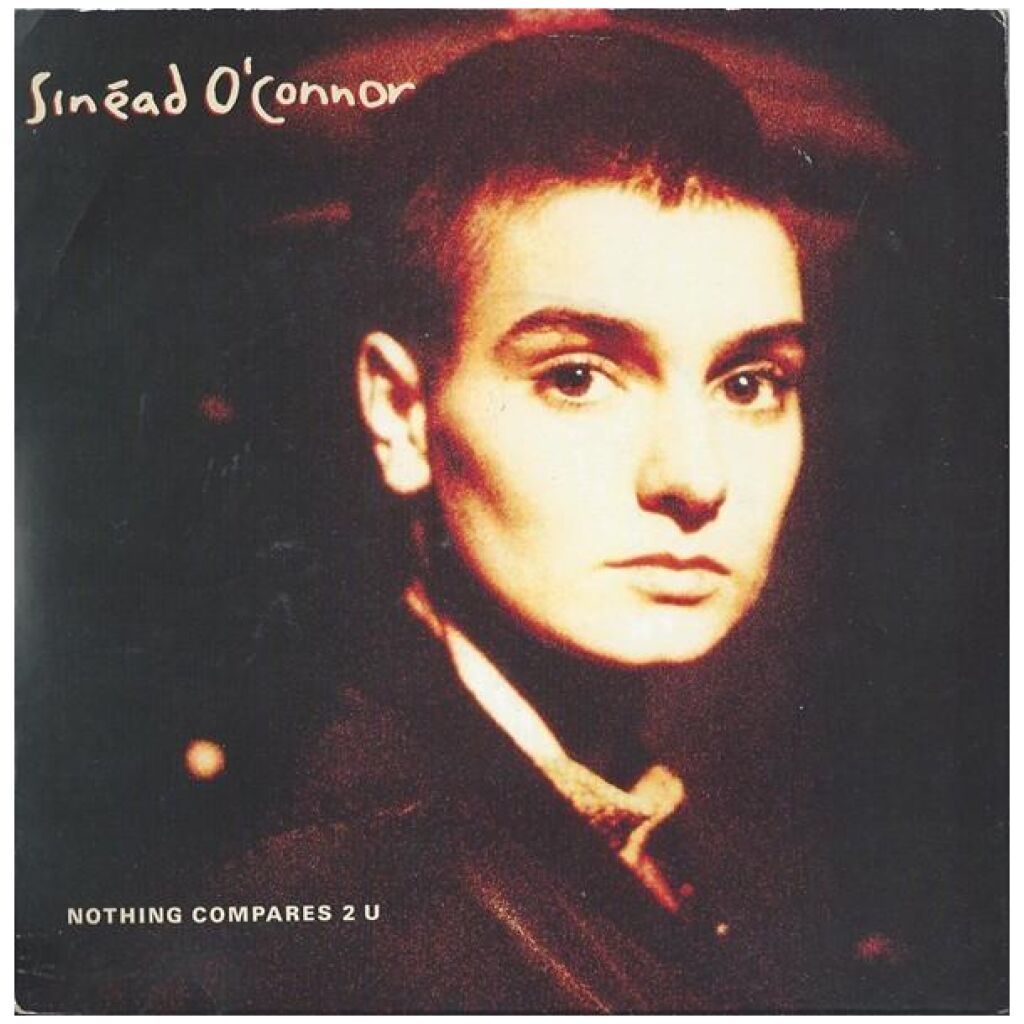 Sinéad OConnor - Nothing Compares 2 U (7, Single, Bla)