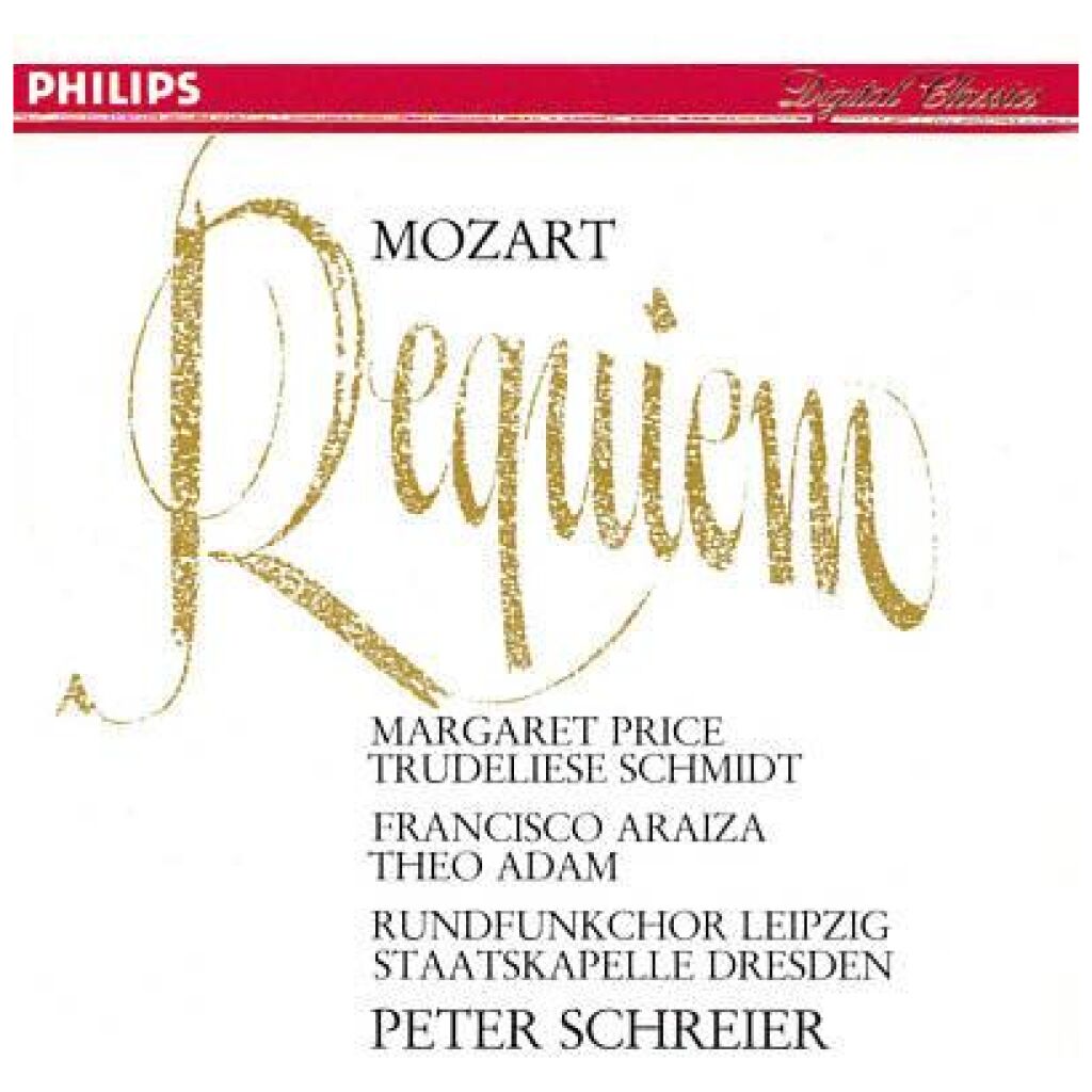 Mozart* / Margaret Price, Trudeliese Schmidt, Francisco Araiza, Theo Adam ; Rundfunkchor Leipzig & Staatskapelle Dresden, Peter Schreier - Requiem (CD, Album, RE)