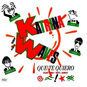 Katrina And The Waves - Que Te Quiero (Kay - Teh - Key-Airo) (7, Single)