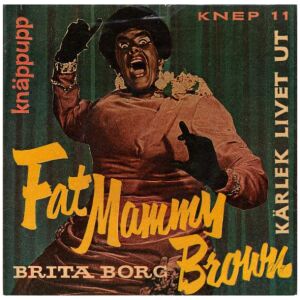 Brita Borg - Kärlek Livet Ut / Fat Mammy Brown (7, Single)