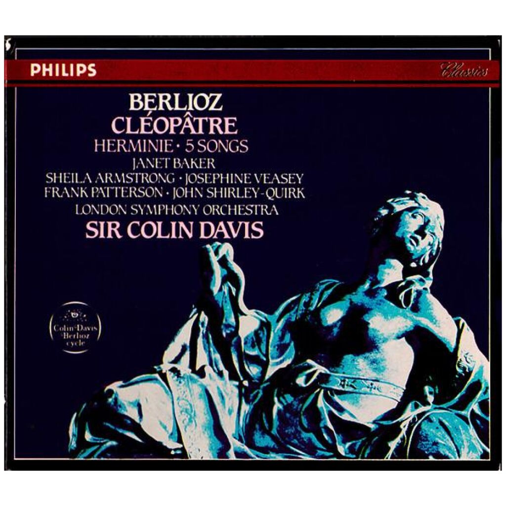 Berlioz* - Janet Baker · Sheila Armstrong · Josephine Veasey · Frank Patterson · John Shirley-Quirk - London Symphony Orchestra*, Sir Colin Davis - Cléopâtre / Herminie / 5 Songs (CD, Comp, RM, Sli)