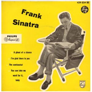 Frank Sinatra - A Ghost Of A Chance / Im Glad There Is You / The Continental / You Can Take My Word For It, Baby (7, EP)