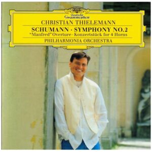 Christian Thielemann, Philharmonia Orchestra, Schumann* - Symphony No.2 · Manfred Overture · Konzerstück For 4 Horns (CD, Album)