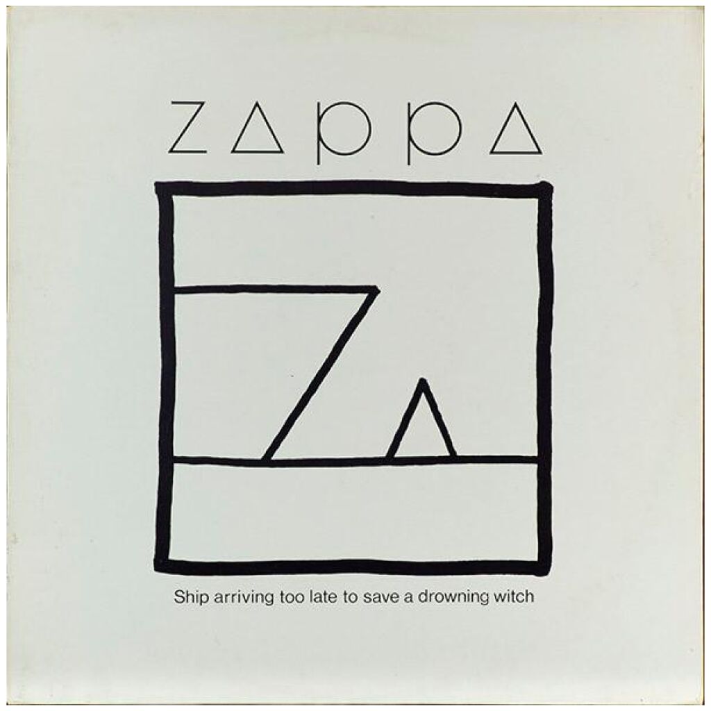 Zappa* - Ship Arriving Too Late To Save A Drowning Witch (LP, Album)