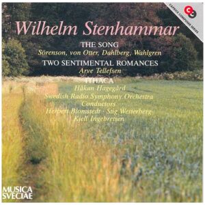 Wilhelm Stenhammar - The Song / Two Sentimental Romances / Ithaca (CD, Album)