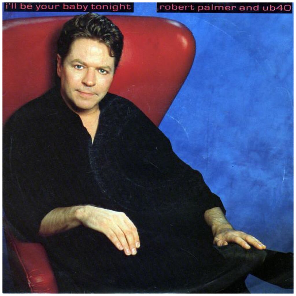 Robert Palmer And UB40 - Ill Be Your Baby Tonight (7, Single)