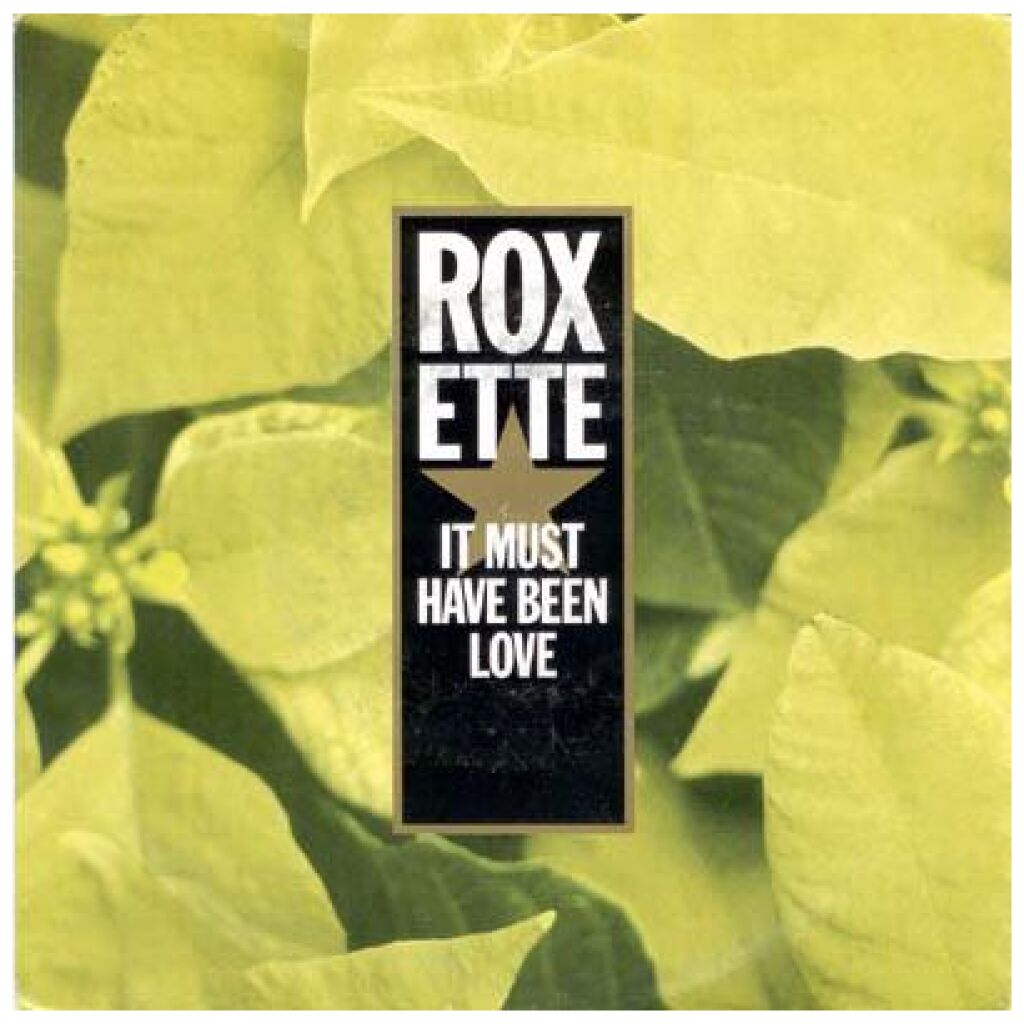 Roxette - It Must Have Been Love (7, Single)