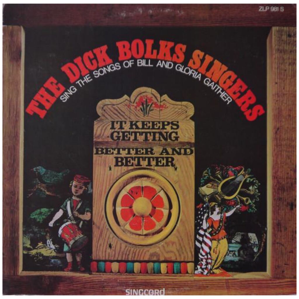 The Dick Bolks Singers* - It Keeps Getting Better And Better (Sing The Songs Of Bill And Gloria Gaither) (LP, Album)
